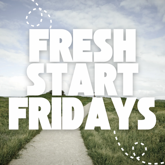 Fresh Start Friday